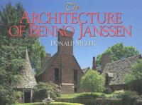 The Architecture of Benno Janssen - Donald a. Miller