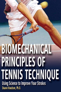 Biomechanical Principles of Tennis Technique - Duane V. Knudson