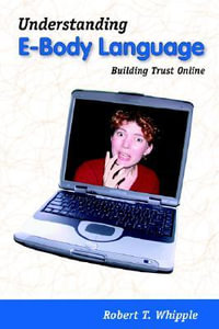 Understanding E-Body Language : Building Trust Online - Robert T Whipple