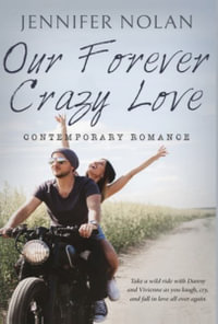 Our Forever Crazy Love : Contemporary Romance - Jennifer Nolan