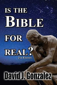 Is The Bible For Real - David J. Gonzalez