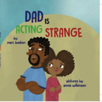 Dad is Acting Strange - Marc G. Boston