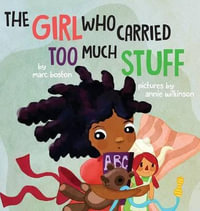 The Girl Who Carried Too Much Stuff - Marc G. Boston