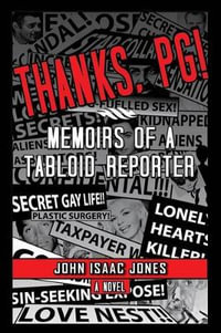 Thanks, PG! : Memoirs of a Tabloid Reporter - John Isaac Jones