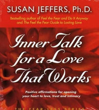 Inner Talk for A Love That Works : The Fear-Less Series - Susan Jeffers