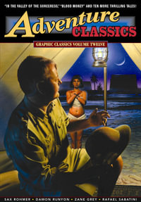 Graphic Classics Volume 12 : Adventure Classics - Sax Rohmer