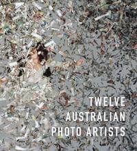 Twelve Australian Photo Artists - Blair French