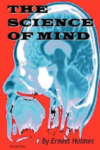 The Science of Mind - Ernest Holmes