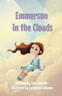 Emmerson in the Clouds : Navigating Grief and Embracing Hope - Julie Busuttil