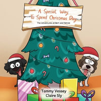 A Special Way To Spend Christmas Day : The Adventures of Bert and Betsie - Tammy Vessey