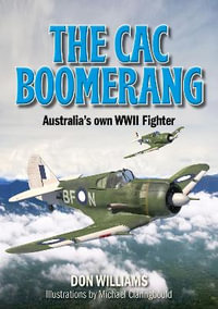 The CAC Boomerang : Australia's own WWII Fighter - Don Williams