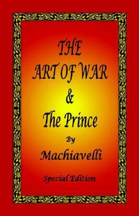 The Art of War & the Prince by Machiavelli - Special Edition - Niccolo Machiavelli