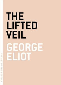 The Lifted Veil : The Art of the Novella - George Eliot