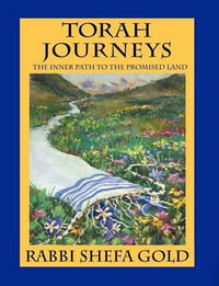 Torah Journeys : The Inner Path to the Promised Land - Shefa Gold