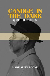 Candle in the Dark and Other Stories - Mark Allen Boone