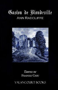 Gaston de Blondeville : Valancourt Classics - Ann Ward Radcliffe