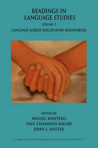 Readings in Language Studies, Volume 1 : Language Across Disciplinary Boundaries - Miguel Mantero