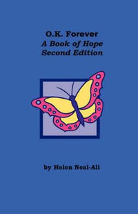 O.K Forever : A Book of Hope - Helen Neal-Ali