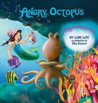 Angry Octopus : An Anger Management Story for Children Introducing Active Progressive Muscle Relaxation and Deep Breathing - Lori Lite