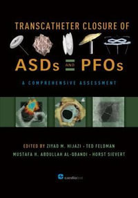 Transcatheter Closure of ASDs and PFOs : A Comprehensive Assessment - Ziyad M. Hijazi