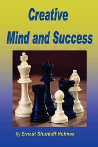 Creative Mind and Success - Ernest Shurtleff Holmes