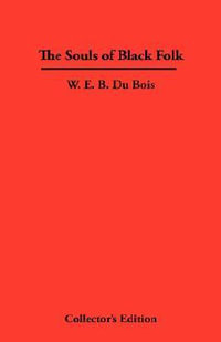 The Souls of Black Folk - W. E. B. Du Bois