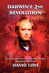 Darwin's Second Revolution - David Loye