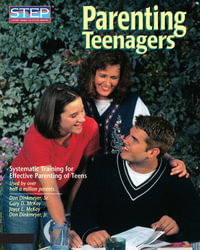 Parenting Teenagers : Systematic Training for Effective Parenting of Teens - Don Dinkmeyer