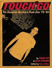 Touch And Go : The Complete Hardcore Punk Zine '79-'83 - Tesco Vee