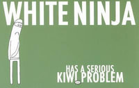 White Ninja Has a Serious Kiwi Problem - Scott Bevan