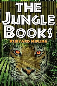 The Jungle Books : The First and Second Jungle Book in One Complete Volume - Rudyard Kipling