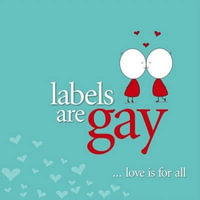 Labels are Gay : Love is for All - Alice Hansen