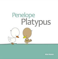 Penelope Platypus - Alice Hansen