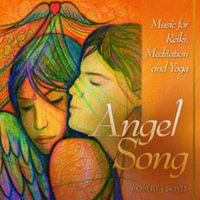 Angel Song : Music for Reiki, Meditation & Yoga - Robert J. Boyd