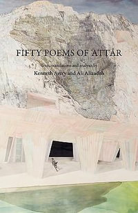 Fifty Poems of Attar : Anomaly - Farid al-Din Attar