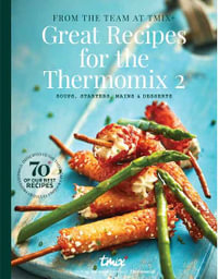 Great Recipes for the Thermomix : Volume 2 : Scones, Starters, Mains and Desserts - Lesley Russell