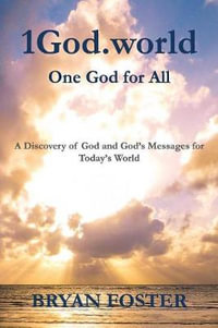 1God.world : One God for All - Bryan William Foster