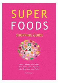 Super Foods Shopping Guide : Aracaria Guides Ser. - Aracaria