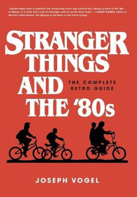 Stranger Things and the 80s - Joseph Vogel