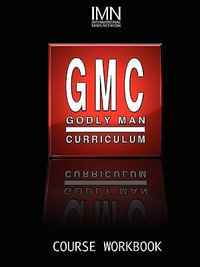 Godly Man Curriculum Workbook - Dr John A King