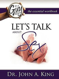 Let's Talk about Sex Workbook - Dr John A King