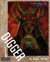 Digger : Volume 4 - Ursula Vernon