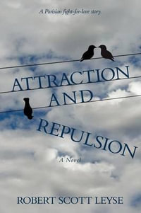 Attraction and Repulsion - Robert Scott Leyse