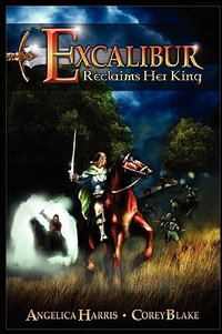 Excalibur Reclaims Her King - Angelica Harris