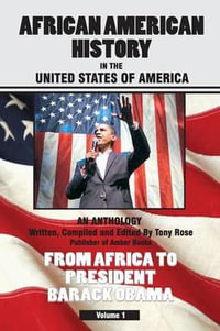 African American History in the United States of America : African American History in the United States of America - A - Tony Rose