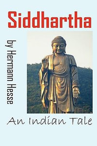 Siddhartha : An Indian Tale - Hermann Hesse