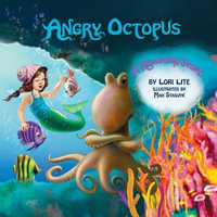 Angry Octopus : An Anger Management Story for Children Introducing Active Progressive Muscle Relaxation and Deep Breathing - Lori Lite