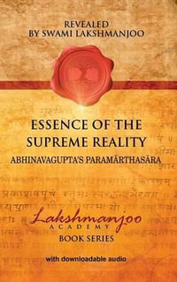 Essence of the Supreme Reality : Abhinavagupta's ParamaÌrthasaÌra - Swami Lakshmanjoo