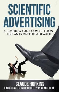 Scientific Advertising : Crushing Your Compitition Like Ants On The Sidewalk