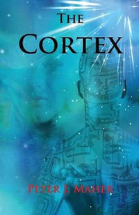 The Cortex - Peter J Maher